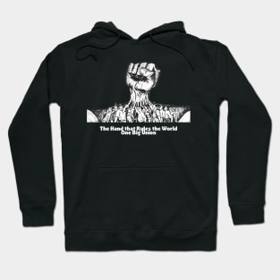 The Hand that Rules the World: An IWW Graphic of Empowerment Hoodie